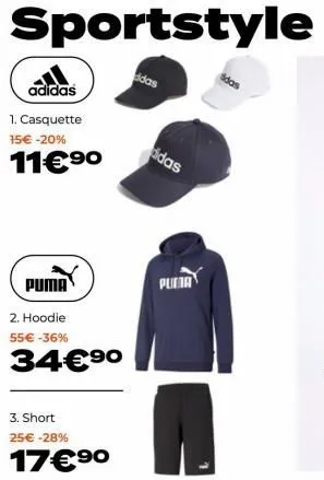 promotions à saisir: casquette adidas à 15€, hoodie puma à 55€, short adidas à 25€!