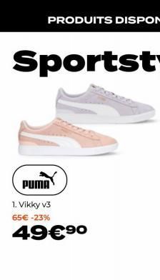 PUMA  1. Vikky v3 65€ -23%  49€⁹⁰ 