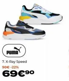 puma  7. x-ray speed 90€ -22%  69€⁹⁰ 