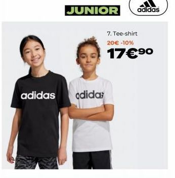 adidas  JUNIOR adidas  adida;  7. Tee-shirt 20 € -10%  17€⁹⁰ 