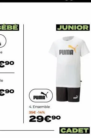 puma  4. ensemble  35€ -14%  29€⁹0  junior  puma  cadet 