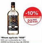 Promo exceptionnelle : Rhum agricole HSE 55% vol à 22,95 €/L ! -10% IMMEDIATEMENT !