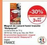 magret de canard fumé tranché delpeyrat: promotion igalement! -30%, 3€63 pour 70g au lieu de 5e19 les 100g - origine france!