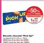 pick up! chocolat biscuits -50% promo ! 2 paquets pour 1€72 au lieu de 4€58, 10€21 le kg.