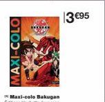 MAXI-COLO  3 €95 