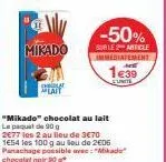 promo -50% ! 2€77 les 2 paquets de mikado chocolat au lait, 90 g, 100 g à 2€06