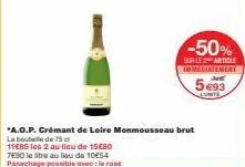 économisez 50% ! achetez 2 bouteilles de monmousseau crémant de loire 11€85 au lieu de 15€80.