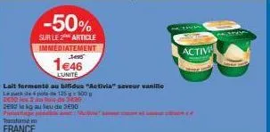 promo -50% : activia lait fermenté au bidua vanille - 1€46 l'unité
