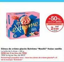 crème glacée extrême nestlé fraise & vanille: 6c426 5e98 les 2 au lieu de 7€98. panachage possible avec tous les cas de crimes!