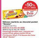 Super Promo : -50% sur Pocket Gateaux marbrés au chocolat Savane - 210g - 2€09 - 9€96/kg!