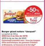 Promo Exceptionnelle : 2€83 pour 2 Burger Geant Nature Jacquet - 50% sur le 2e Article Immédiatement !