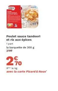 poulet tandoori & riz épicé : 300 g pour 25,99€ seulement ! - picard & nous