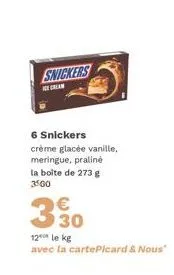 dégustez un delice vanille-meringue-praliné avec snickers ! - réduction de 3500€/kg avec la cartepicard & nous