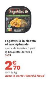 Profitez d'une Promotion sur les Fagottini aux Épinards et à la Ricotta, 250g ! Carte Picard & Nous Incluse.