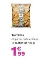 Tortillas  chips de mais épicées le sachet de 125 g  199 