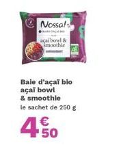 Goûtez à l'Açai Bowl et au Smoothie P Bio avec le Sachet de 250 g à 4,50 €!