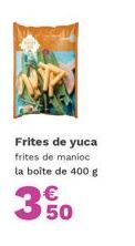 Frites de yuca frites de manioc la boîte de 400 g  50 