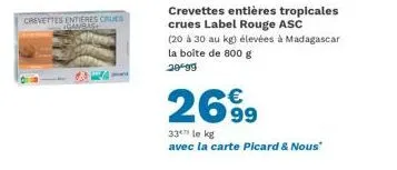 crevettes label rouge asc élevées à madagascar – 800g à seulement 26,99€ avec la carte picard & nous !