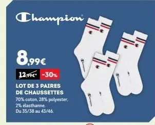 lot de 3 paires de chaussettes en promotion - 70% coton, 28% polyester, 2% elasthanne - du 35/38 au 43/46 - 8,99€ à 12,99€!