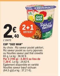 L'Unité Cup Suzi Wan : Riz/Nouilles saveur Poulet/Crevette, 4,80€ au lieu de 7,2€ pour 195g !
