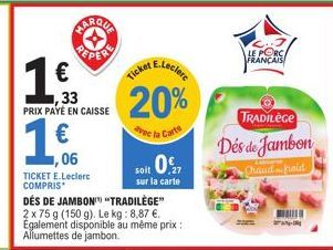 Allumettes de Jambon Tradilège 20% Moins Cher chez E.Leclerc - 2 x 75 g (150 g) à 8,87 €/kg!