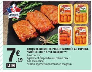 Le KG à 19€: Hauts de Cuisse de Poulet Marinés au Paprika de Maître Coq & Le Gaulois, à 1kg! Également disponible à la mexicaine, n'attendez plus!