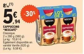 cappuccino classique nescafé au prix avantageux : 2 x 280 g (560 g) pour 10,61 € -30% ! variété vanille également disponible.