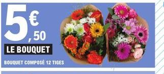 ,50 LE BOUQUET  BOUQUET COMPOSÉ 12 TIGES 