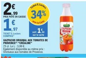 gazpacho original aux tomates de provence créaline avec 34% de réduction et 16€ sur la carte e.leclerc! 3,99€ seulement!