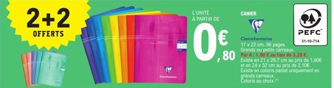 Offre spéciale : Cahier Clairefontaine 2+2 OFFERTS à partir de 0,80€ ! Grands & petits carreaux, 17x22, 21x29,7 & 24x32 cm.