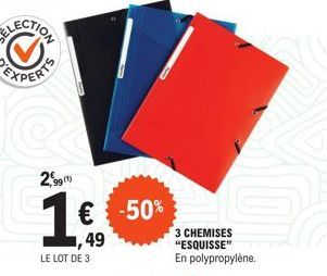 2,99 (1)  LE LOT DE 3  € -50% 1,49  3 CHEMISES "ESQUISSE" En polypropylène. 