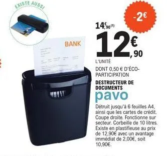 détruisez jusqu'à 6 feuilles a4 et cartes de crédit avec le destructeur de documents pavo -2€ 90(1)- promo 12€ ,90 + 0,50€ eco-participation.