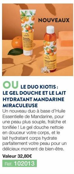 Le Duo Kiotis : Gel Douche et Lait Hydratant Mandarine Miraculeuse - Découvrez les bienfaits de l'Huile Essentielle de Mandarine !