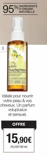 kiotis ylang ylang précieux: 95% ingrédients naturels, promo 3%, nourrit votre peau & vos cheveux!