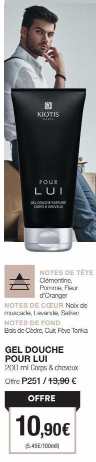 Découvrez le Gel Douche Parfumé Corps & Cheveux Kiotis Paris et ses Notes de Tête de Clémentine, Pomme, Fleur d'Oranger, de Coeur de Noix de Muscade, Lavande, Safran et de Fond de Bois de Cèdre, Cuir, Fève!