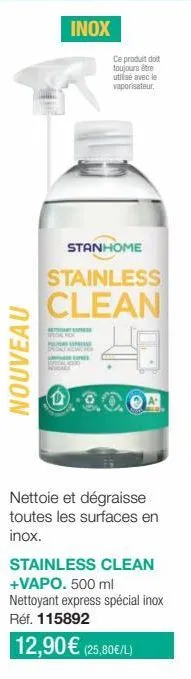 stainless clean +vapo 500 ml : nettoyant exclusif pinox stanhome, nettoie et dégraisse toutes les surfaces en inox.