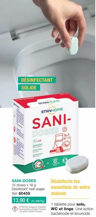 désinfectant solide stanhome : 15 sani-doses à 18g, dangereux, 51,48€/kg, 13,90€!