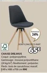 chaise drejhus: polypropylène, polyuréthane et bois massif, 1149xh86xp56cm, 99€, deco-part 0,59€!