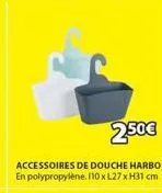 2.50€  accessoires de douche harbo en polypropylène. 110 x l27 x h31 cm 