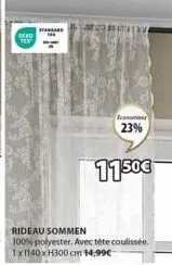 rideau sommen deko - 100% polyester - tête coulissée - 1x1140xh300cm - promo 23% 14,99€ - 1150€ chez economos