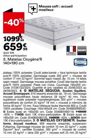 Matelas Oxygène'R 140x190 cm -40%, 659€ seulement + 10€ d'éco-participation! Coutil plate-bande + face, plateau 100% polyester, 0222 PAROLE RESSORTS SIMMONS.