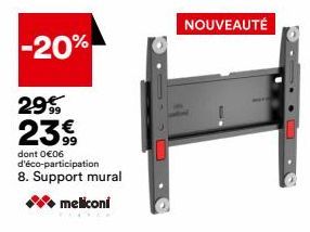 Nouveauté : Support mural Meliconi -20% -29€ - Éco-participation 8€!