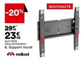 nouveauté : support mural meliconi -20% -29€ - éco-participation 8€!