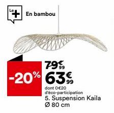 Suspension Kaila : 79€ -20%, 63€ dont 0€20 d'éco-participation, Ø80cm en bambou”