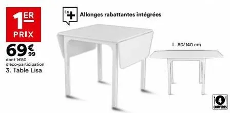 table 'lisa' 4 couverts allonges rabattantes intégrées 80/140 cm – prix 69€ et 1080€ d'éco-participation!