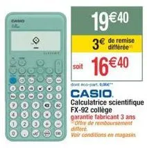 remise de 3€ sur calculatrice scientifique fx-92 casio - garantie fabricant 3 ans - offre de remboursement - 8,06€/part - 16€40.