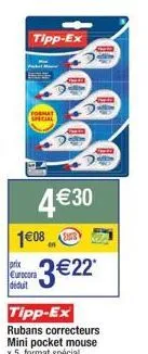 tipp-ex : rubans correcteurs mini pocket mouse, pack de 5, prix promo 4€30 (3€22 avec eurocora) !