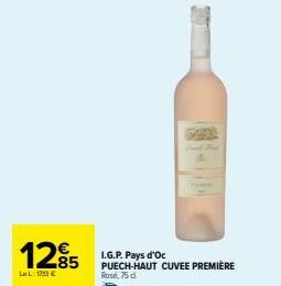 1285  LeL: 1713 €  I.G.P. Pays d'Oc PUECH-HAUT CUVEE PREMIÈRE Rosé,75 dl 