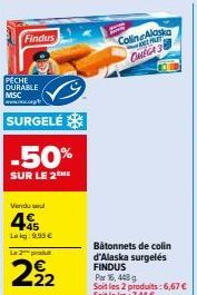 Colin Alaska FLE OMEGA 3: -50% sur le 2ème produit! 9.93€/ 45 Lukg Findus - Bâtonnets surgelés MSC!