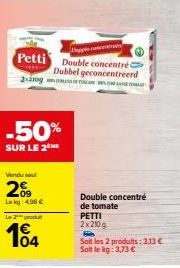 50% de Réduction sur le 2e PETTI Double Concentré de Tomate 2x210g - 3,13€ au Total!